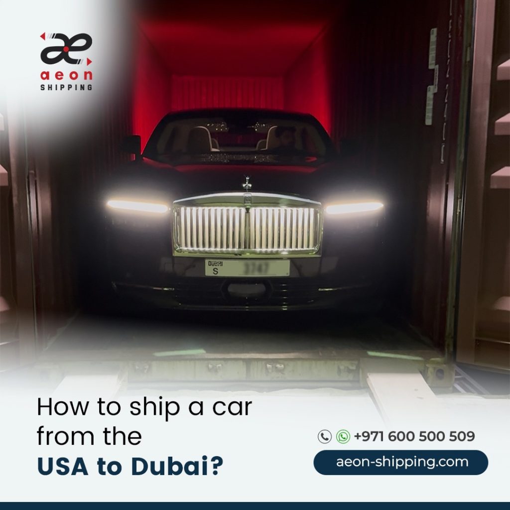 A luxury car with glowing headlights being loaded into a shipping container. The image features the Aeon Shipping logo and the text "How to ship a car from the USA to Dubai?" alongside a contact phone number and website.