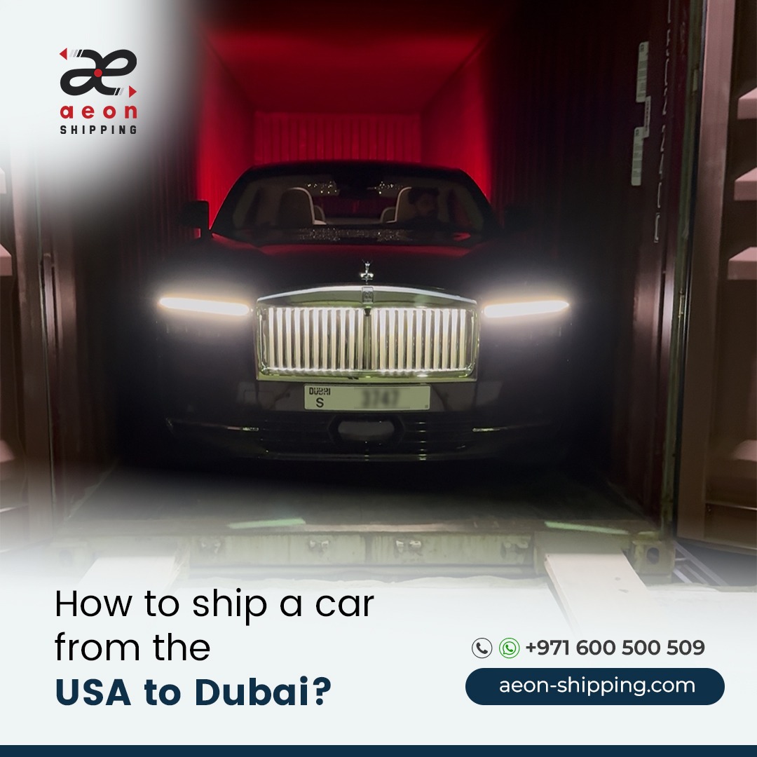 A luxury car with glowing headlights being loaded into a shipping container. The image features the Aeon Shipping logo and the text "How to ship a car from the USA to Dubai?" alongside a contact phone number and website.