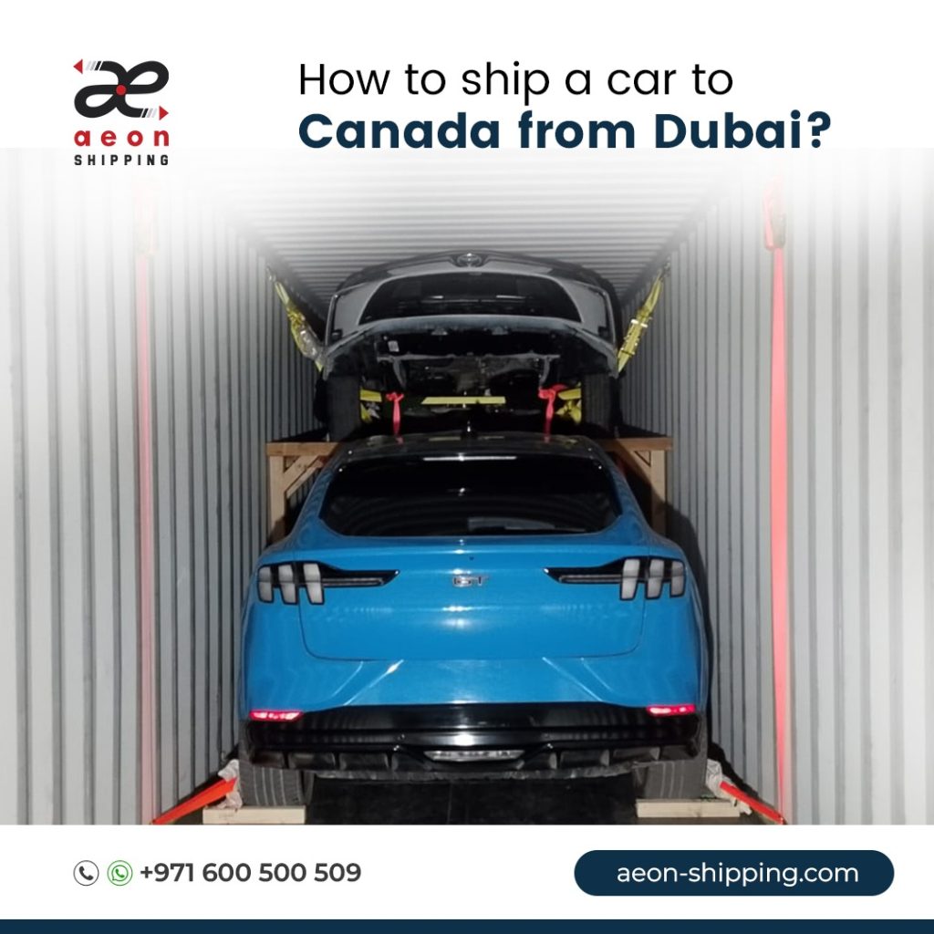 Two cars, including a blue Ford Mustang Mach-E, securely loaded into a shipping container with straps for transport. Text reads "How to ship a car to Canada from Dubai?" with the Aeon Shipping logo. ship a car to Canada