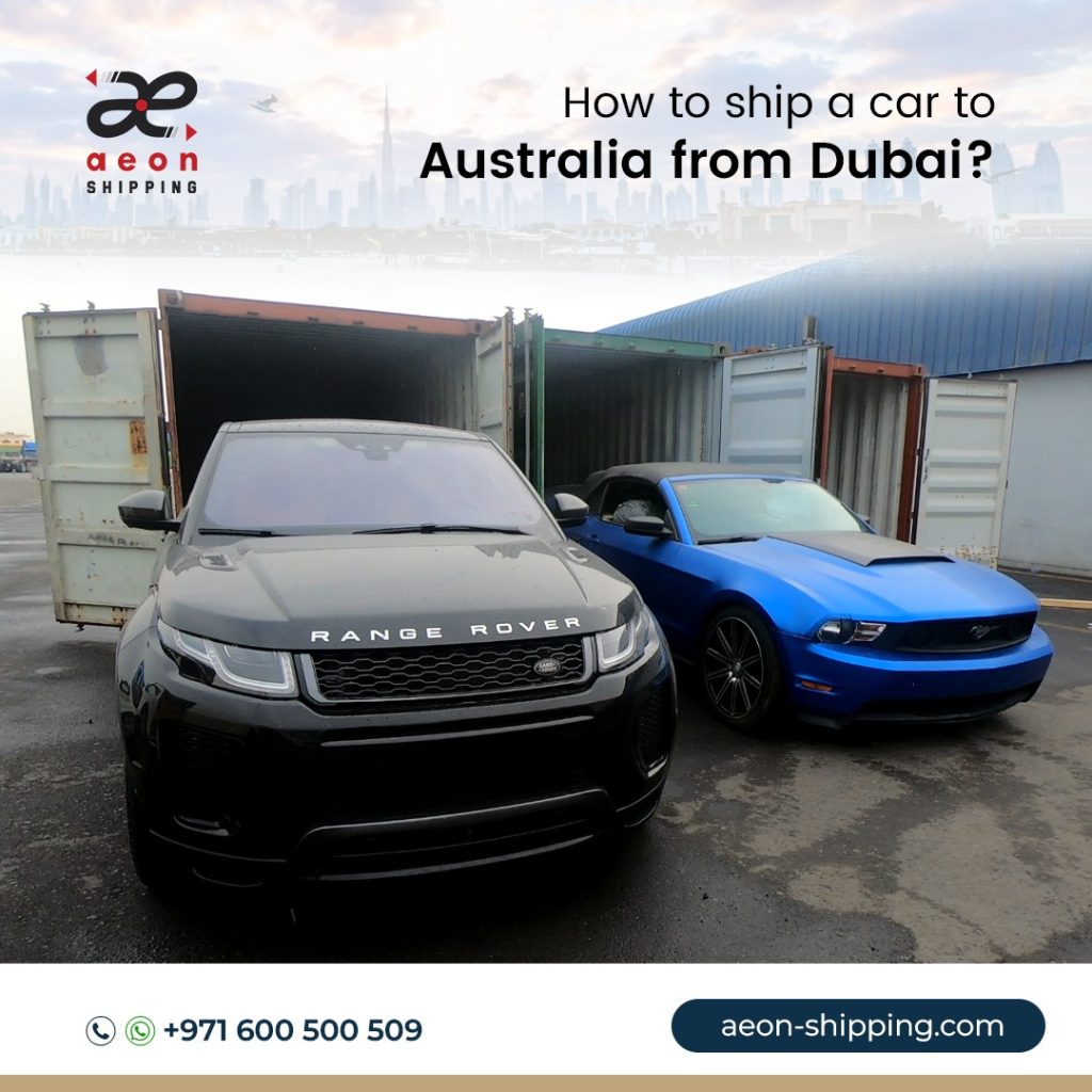 A black Range Rover and a blue Ford Mustang parked in front of open shipping containers at a terminal. Text reads "How to ship a car to Australia from Dubai?" with the Aeon Shipping logo, contact number, and website displayed against a Dubai skyline background.